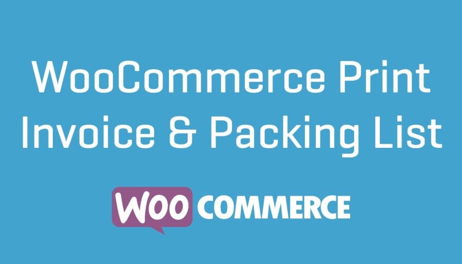 WooCommerce Print Invoices & Packing lists Nulled Free Download