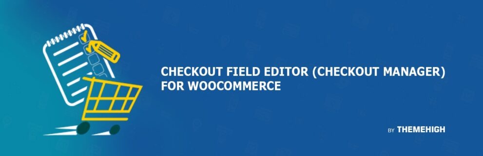 Checkout Field Editor Pro for WooCommerce Nulled ThemeHigh Free Download