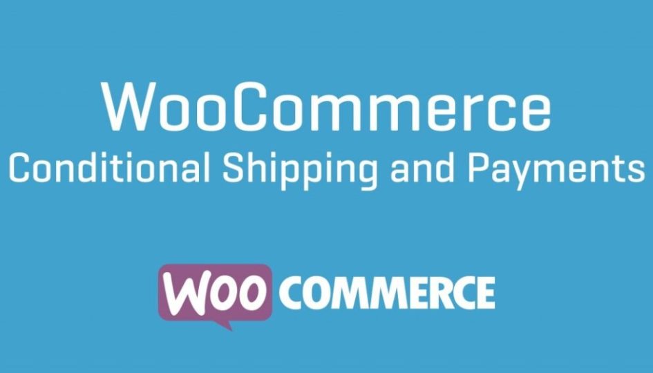 WooCommerce Conditional Shipping and Payments Nulled Free Download